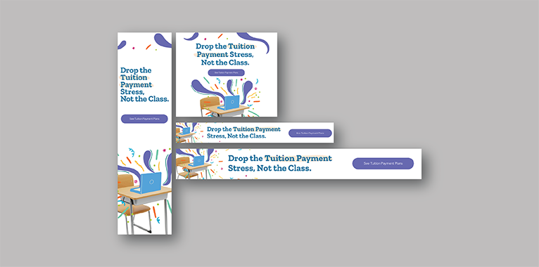 3 screenshots of several banner ads for drop the tuition payment stress, not the class theme