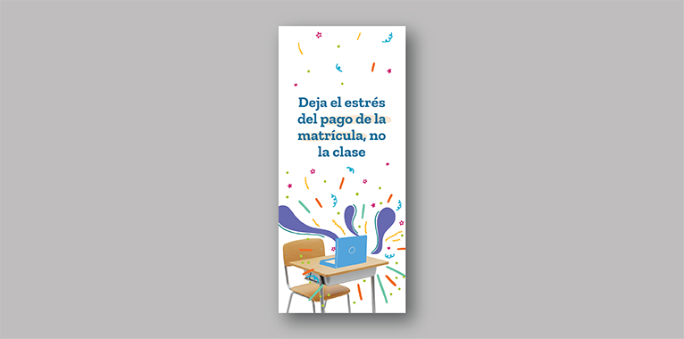 bookmark with Spanish text encouraging people to drop the tuition payment stress, not the class