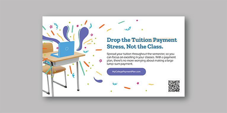 Screenshot of a tv screen promo that encourages students to drop the tuition payment stress, not the class